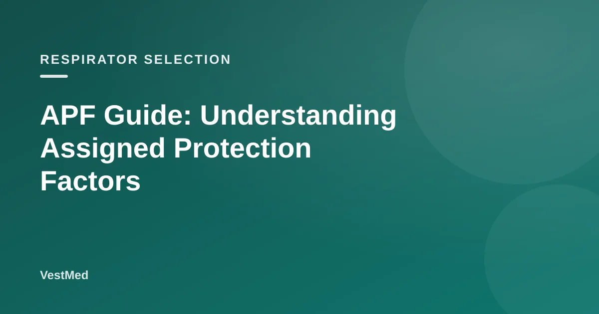 APF Guide: Understanding Assigned Protection Factors — VestMed respiratory protection resource
