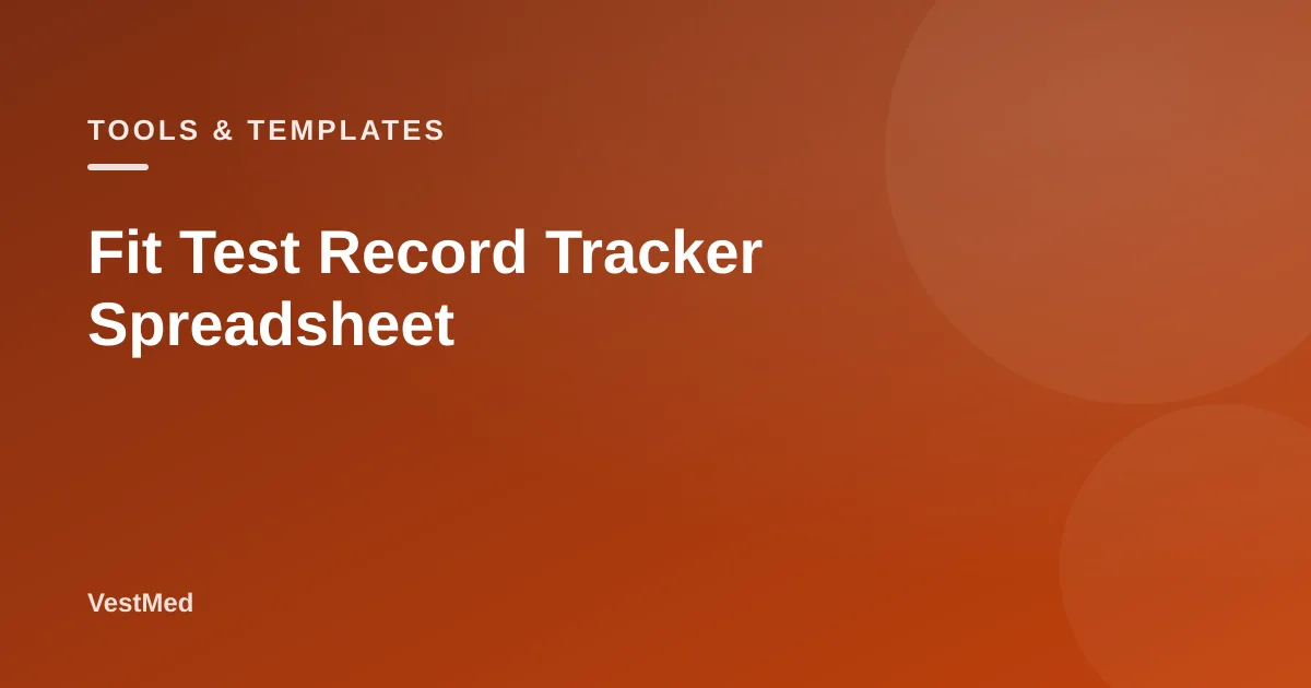Fit Test Record Tracker Spreadsheet — VestMed respiratory protection resource