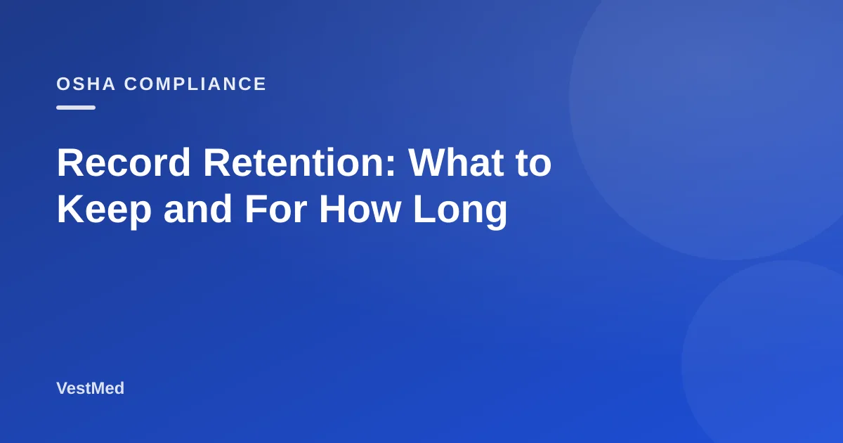 Record Retention: What to Keep and For How Long — VestMed respiratory protection resource